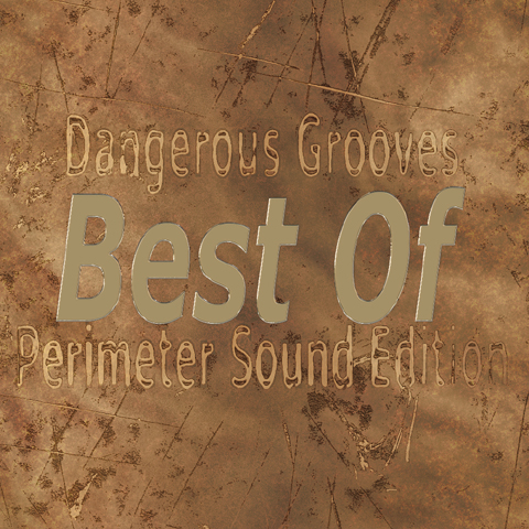 Product picture Best-Of Dangerous Grooves Perimeter Sound Edition.zip